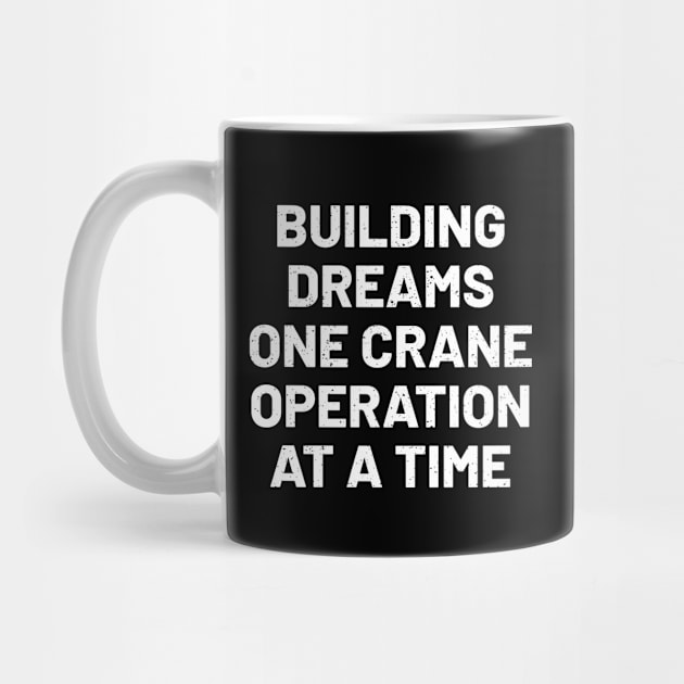 Building dreams, one crane operation at a time by trendynoize